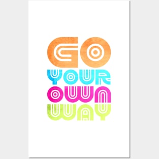 GO YOUR OWN WAY. Posters and Art